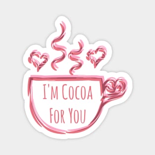 I'm Cocoa For You Magnet