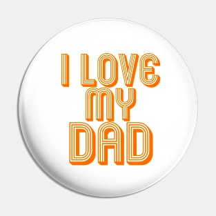 I LOVE MY DAD, COOL FAMILY Pin