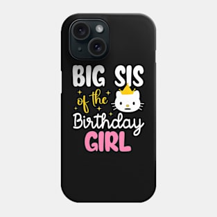 Big Sis Of The Birthday Girl Cat Kitty Princess Theme Phone Case