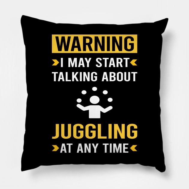 Warning Juggling Juggle Juggler Pillow by Bourguignon Aror