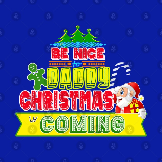 Be Nice to Daddy Christmas Gift Idea by werdanepo