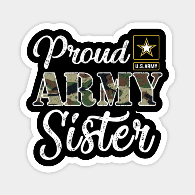 Download Proud Army Sister Shirt Military Pride Proud Army Sister Military Pride Magnet Teepublic