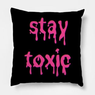 Stay Toxic Pink Slime Font Pillow