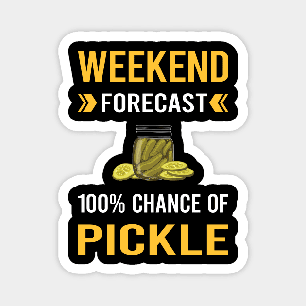 Weekend Forecast Pickle Pickles Pickling Magnet by Good Day