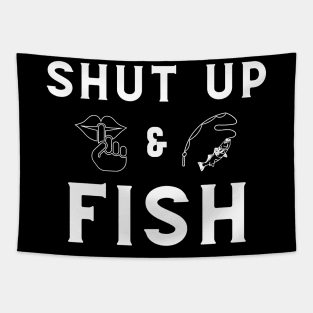 Funny - minimal Shut Up & Fish Fishing shirt Tapestry