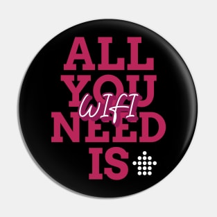 All you need is wifi Pin