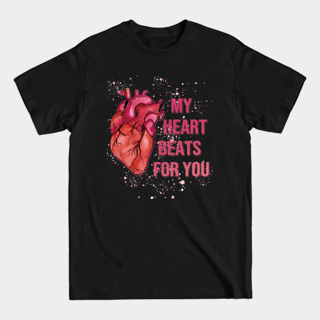 Disover my heart beats for you valentines day - My Heart Beats For - T-Shirt