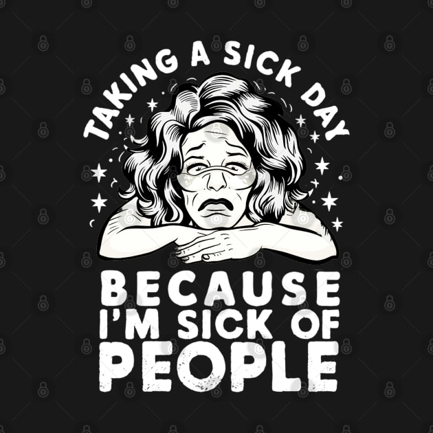 taking a sick day because i'm sick of people by mdr design