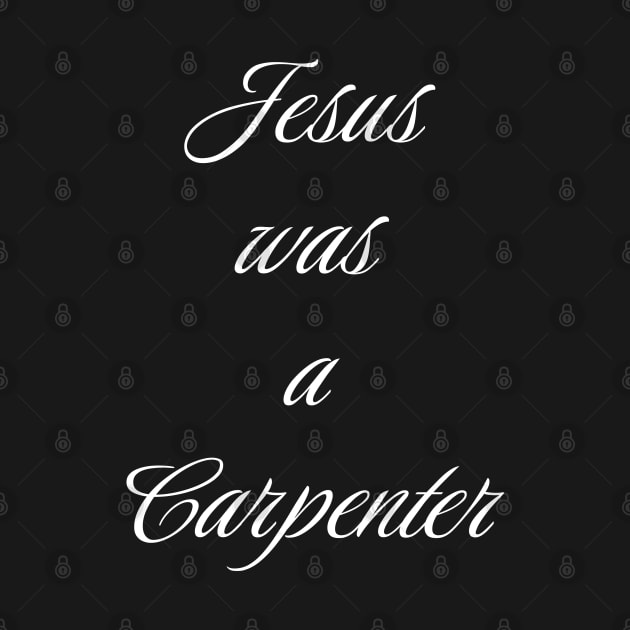 Jesus Was A Carpenter v2 by Emma