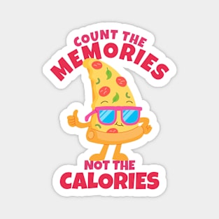 Count  The Memories Not The Calories Magnet