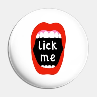 Lick Me Pin