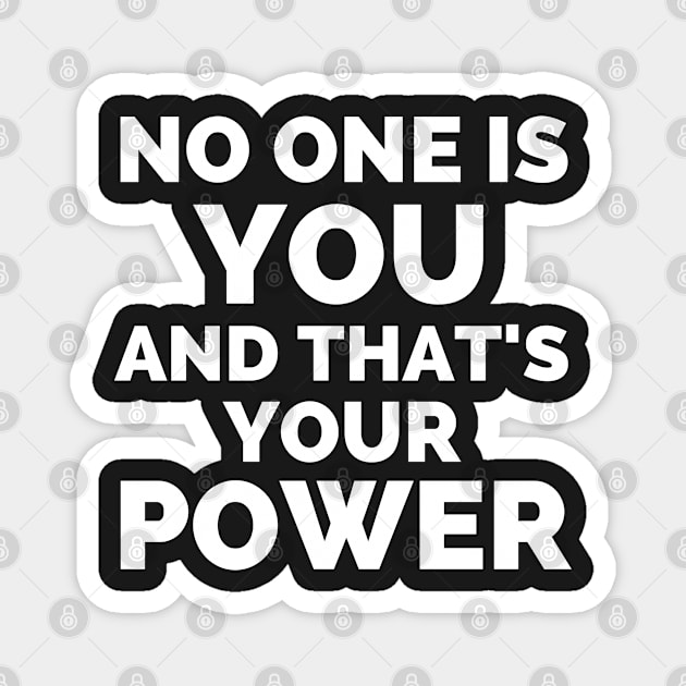 No One Is You And That's Your Power Magnet by Famgift