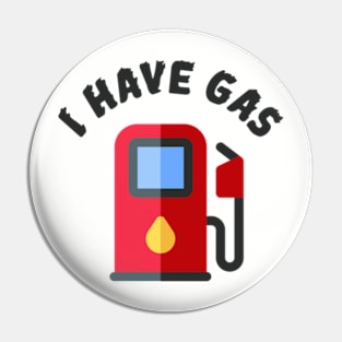 I Have Gas Pin