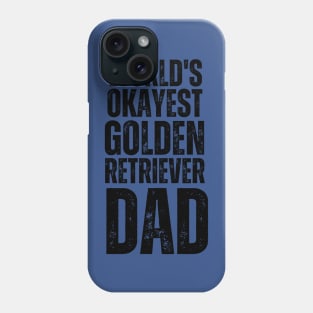 World's Okayest Golden Retriever Dad Phone Case