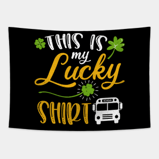 School bus Driver This is My Lucky Shirt St Patrick's Day Tapestry