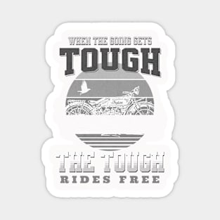 The Tough Rides Free Inspirational Quote Phrase Text Magnet