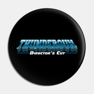 Thundergun Director's Cut Pin