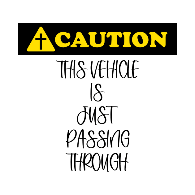 Caution: This vehicle is just passing through (black letters). by MatamuaArt