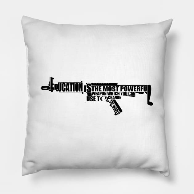 'Education Is The Most Powerful Weapon' Education Shirt Pillow by ourwackyhome