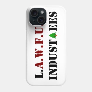 L.A.W.F.U.L INDUS🌲REES Phone Case