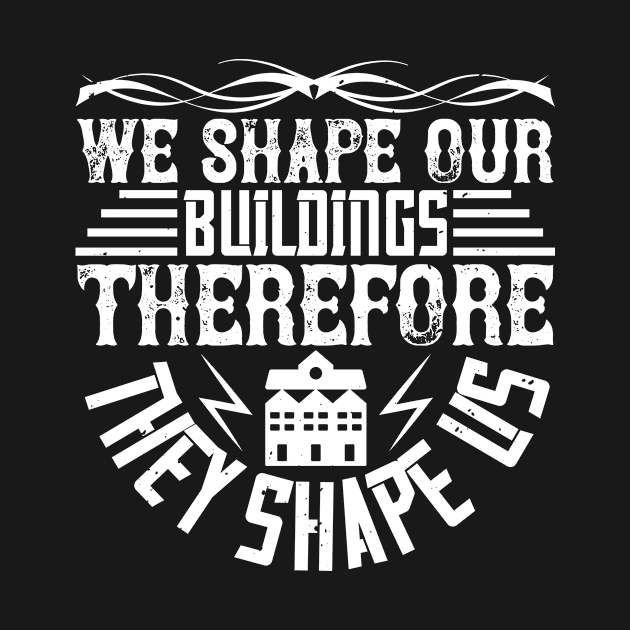 We shape our building therefore they shape us by Frenchyx