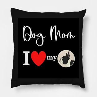 Dog Mom - I love my Boston Terrier Pillow