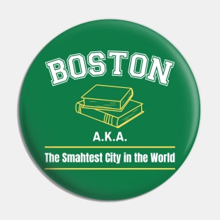 Boston, the Smahtest City in the World Pin