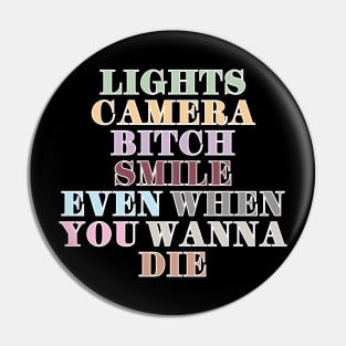 Lights Camera Bitch Smile Pin