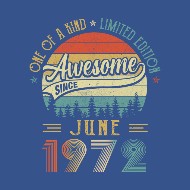 Disover June 1972 Vintage 50 Years Old Retro 50th Birthday - June 1972 Vintage 50 Years Old - T-Shirt