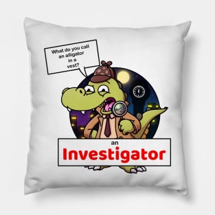 What Do You Call An Alligator In A Vest? Pillow