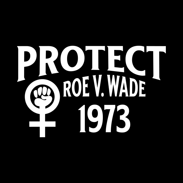 Protect Roe V Wade by NICHE&NICHE