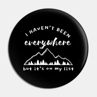 I haven't been everywhere but it's on my list Pin