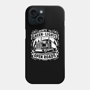 Here's to green lights and open roads Phone Case