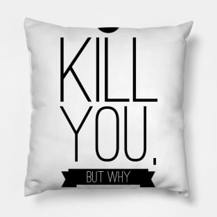 Housework can't kill you but why take the chance Pillow