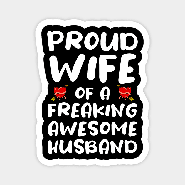 Proud Wife of A Freaking Awesome Husband - Awesome Husband Appreciation Magnet by CoolandCreative