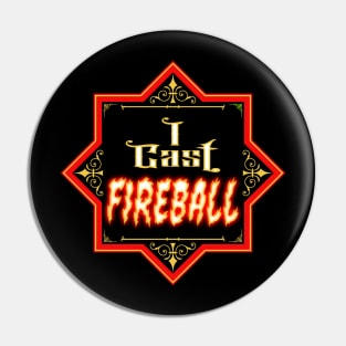 I Cast FIREBALL! Pin