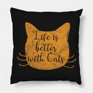 Life is Better with Cats - Gifts for Cat Lovers Pillow