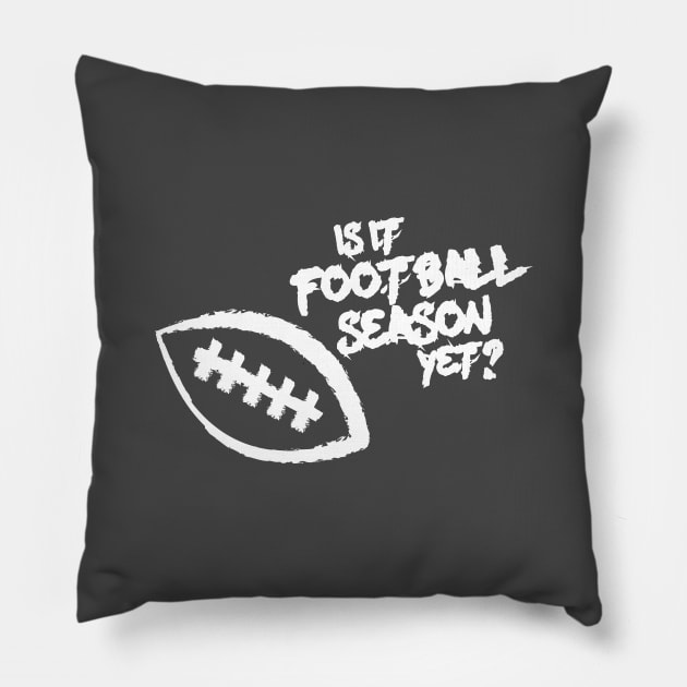 Is It Football Season Yet? Pillow by Commykaze