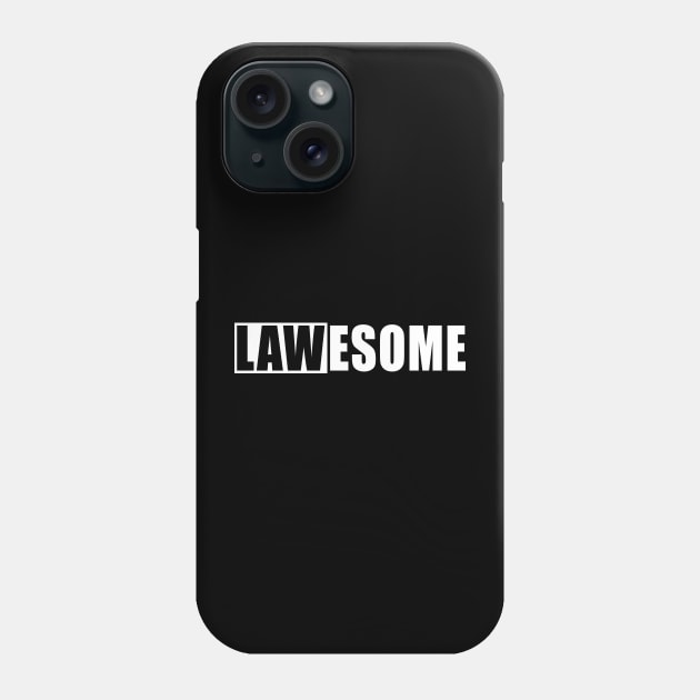 Law - Lawesome Phone Case by KC Happy Shop