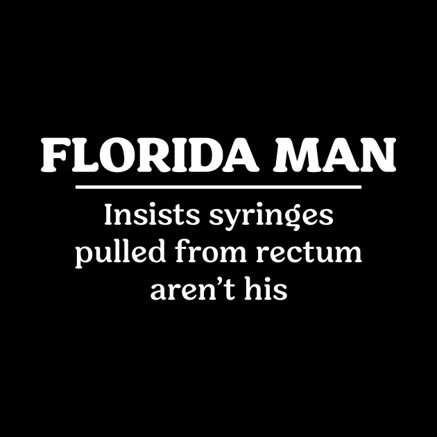 Florida Man Rectum by CC0hort