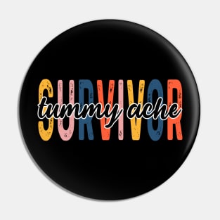 Tummy Ache Survivor Pin