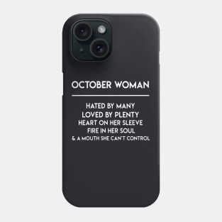 October Woman Hated By Many Loved By Plenty Heart On Her Sleeve Fire In Her Soul A Mouth She Can Not Control Wife Phone Case