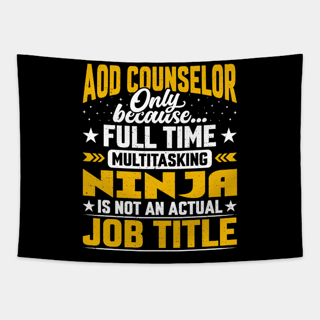 AOD Counselor Job Title - Funny AOD Advisor Therapist Tapestry by Pizzan