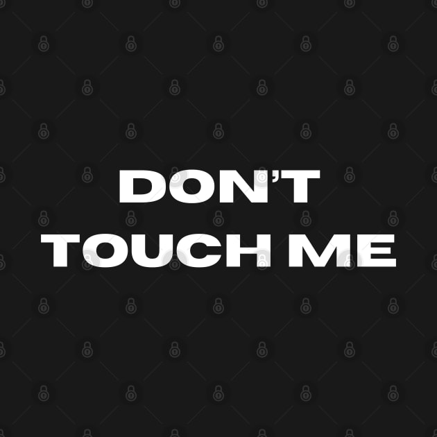 Don't touch me by Shop-now-4-U 