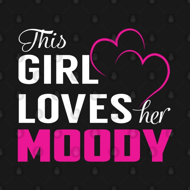 This Girl Loves Her MOODY by LueCairnsjw