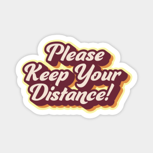 Please Keep Your Distance Magnet
