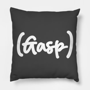 Gasp Pillow