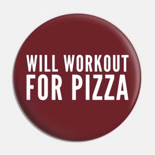 Will Workout For Pizza Pin