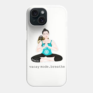 vacay mode. breathe Phone Case