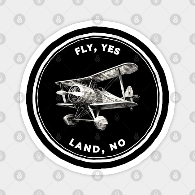 Fly, Yes. Land, No. - Biplane Adventure Magnet by Fenay-Designs